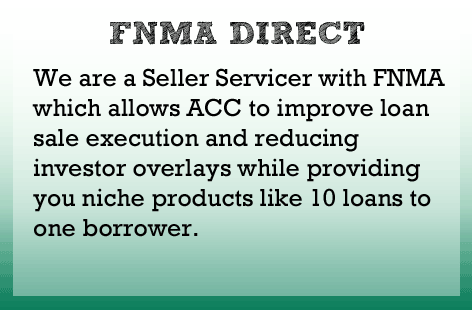 We will soon be a Seller Servicer for both FNMA and FHLMC allowing ACC to improve loan sale execution and reducing added investor overlays that are common in today's marketplace.